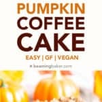 Gluten Free Vegan Pumpkin Coffee Cake