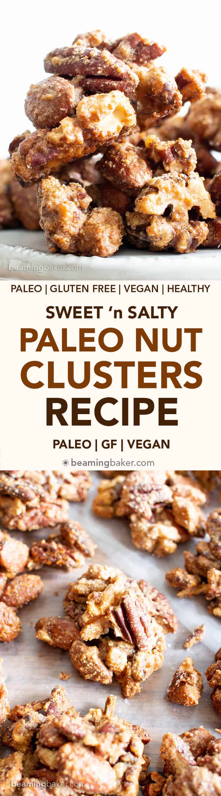 Sweet 'n Salty Nut Clusters Recipe (V, GF): an easy recipe for crunchy nut clusters, lightly glazed and bursting with salty ‘n sweet flavors. Made with healthy ingredients. #ProteinRich #Nuts #VeganSnacks #Christmas #Fall #DairyFree #GlutenFree #Vegan | Recipe at BeamingBaker.com