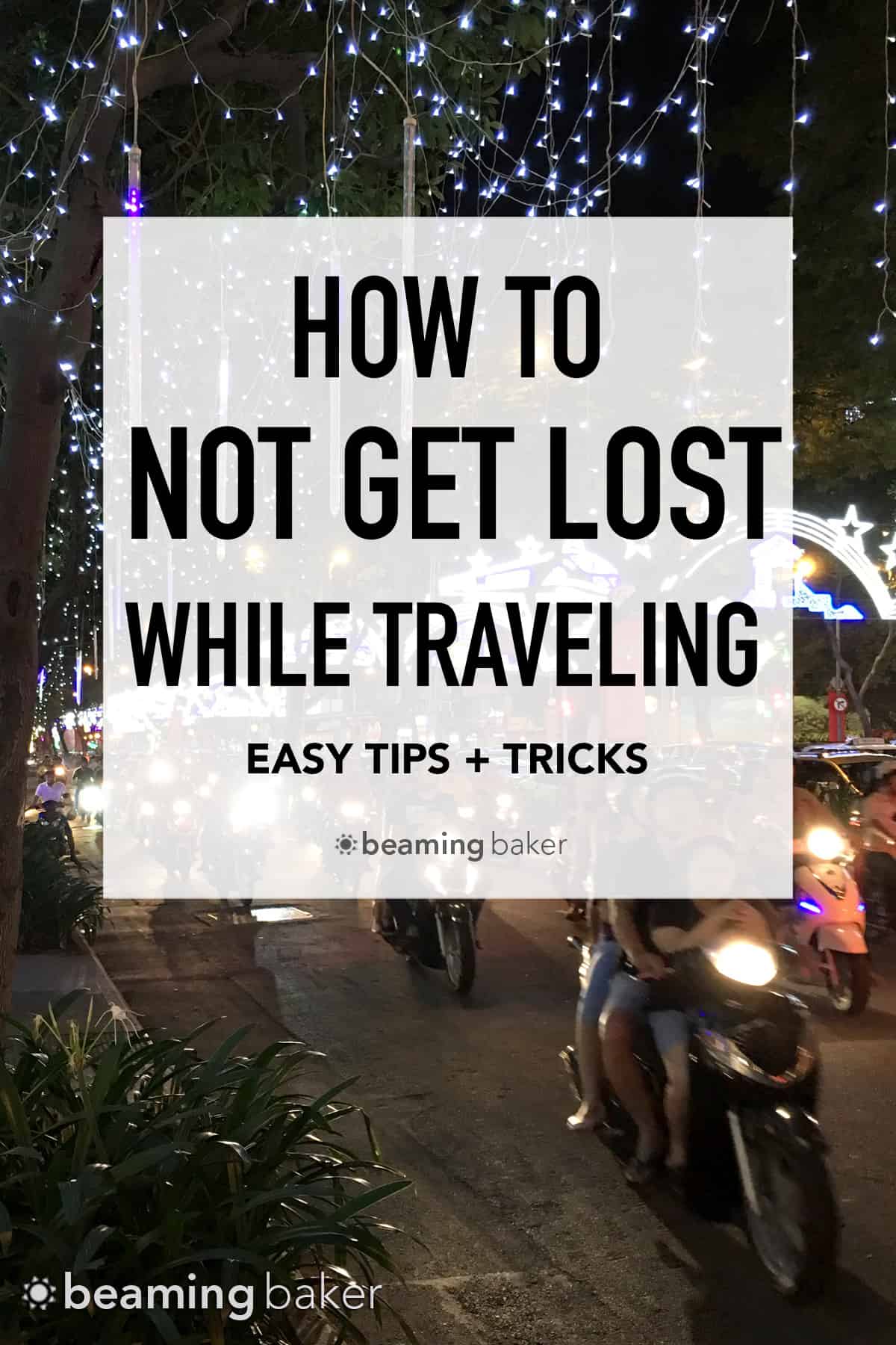 Never lose your way again during an international trip with this helpful guide on how to not get lost while traveling abroad! #travel #traveltips #travelhacks #travelling | Post on BeamingBaker.com 
