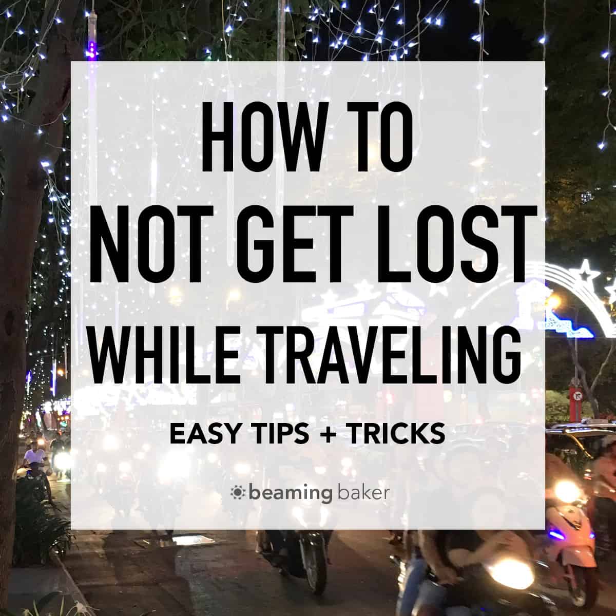 How To Not Get Lost While Traveling Abroad