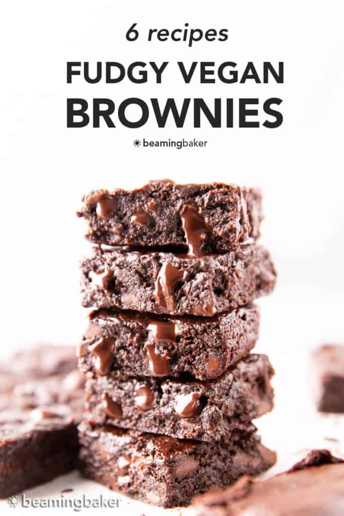 Fudgy Vegan Brownies - 6 Ways - Beaming Baker