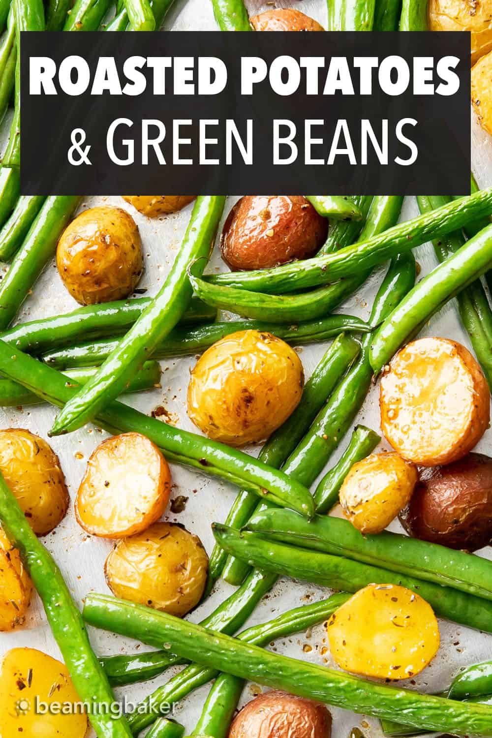 Roasted Green Beans and Potatoes - Beaming Baker